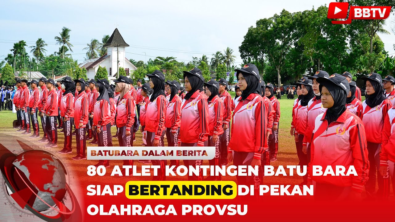 80 ATLET KONTINGEN BATU BARA SIAP BERTANDING DI PEKAN OLAHRAGA PROVSU
