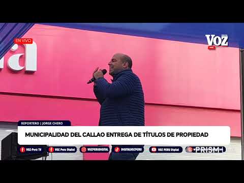 #Envivo |🔴MUNICIPALIDAD DEL CALLAO ENTREGA TÍTULOS DE PRIORIDAD EN VENTANILLA‼️🎊(20/11/2025)