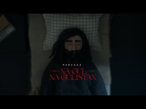 Na Gul Na Gulistan (Official Music Video) - Parvaaz