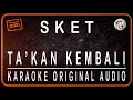 SKET - TAKKAN KEMBALI - KARAOKE ORIGINAL AUDIO