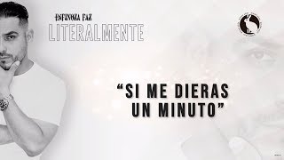 Espinoza Paz - Si Me Dieras Un Minuto (Literalmente)