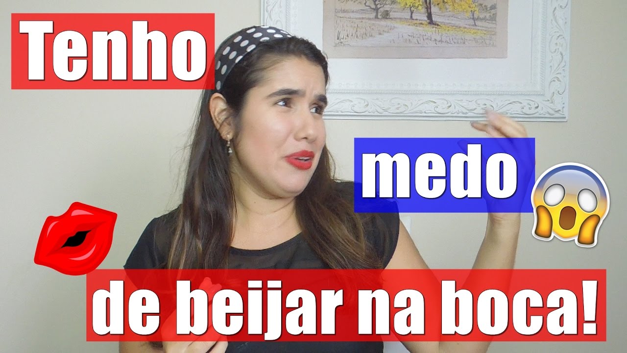 COMO PERDER O MEDO DE BEIJAR NA BOCA?