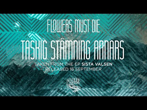 Flowers Must Die - Taskig Stämning Annars (Track)