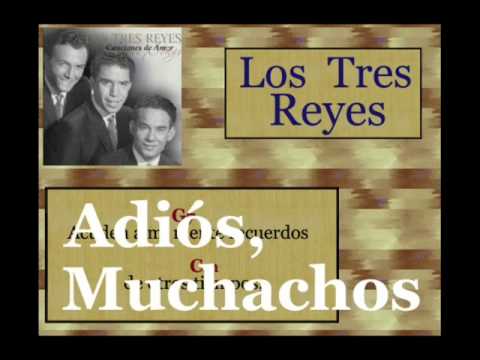 Adiós Muchachos - Los Tres Reyes