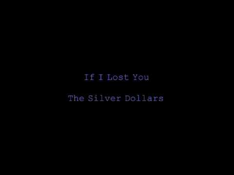 If I Lost You By the Silver Dollars