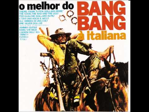 O Melhor do Bang Bang à Italiana - Hugo Montenegro - The Good, The Bad & The Ugly