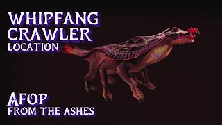 Whipfang Crawler Location • AFOP From the Ashes