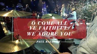 Paul Baloche - O Come All Ye Faithful / We Adore You (Official Live Video)