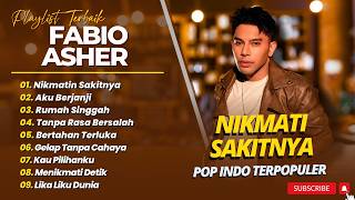 Download lagu FABIO ASHER - NIKMATI SAKITNYA - AKU BERJANJI - RUMAH SINGGAH || LAGU POP INDO TERPOPULER 2026 mp3