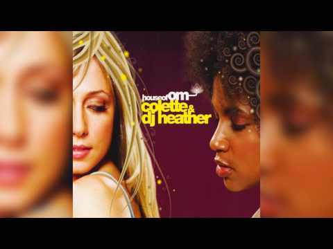 Colette & DJ Heather ‎– House Of OM | HD