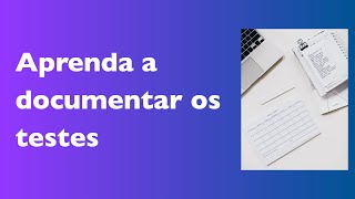 Plano de Teste de Software: Definição e Importância - Aula 8