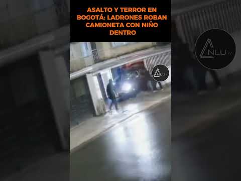ASALTO Y TERROR EN BOGOTÁ LADRONES ROBAN CAMIONETA