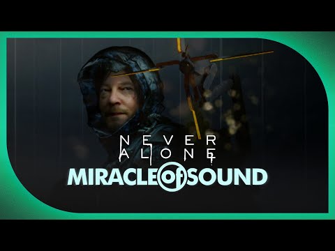 Never Alone by Miracle Of Sound (Death Stranding)