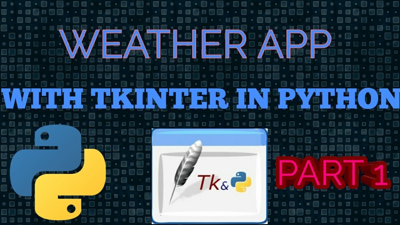 Weather App with TKINTER in Python - Part-1