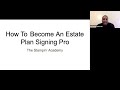 How To Become An Estate Plan Signing Pro (FREE COURSE)