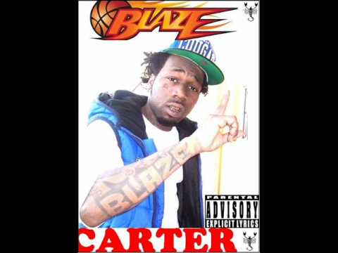 BLAZE.CARTER- FEAT:(BRISCO) YM,C.M.B- (AY BAY)