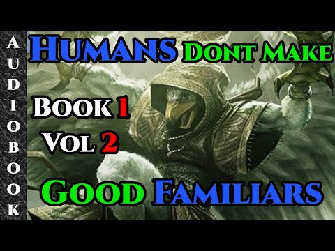 Humans Don't make good Familiars Book 1 Ch. 41 - 93 (HFY | Humans Are Space Orcs)