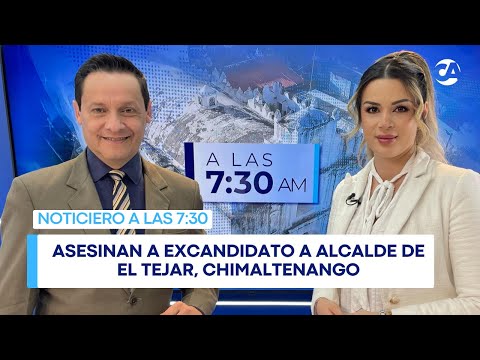 Asesinan a excandidato a alcalde de El Tejar, Chimaltenango #ALAS730AM (10/11/2025)