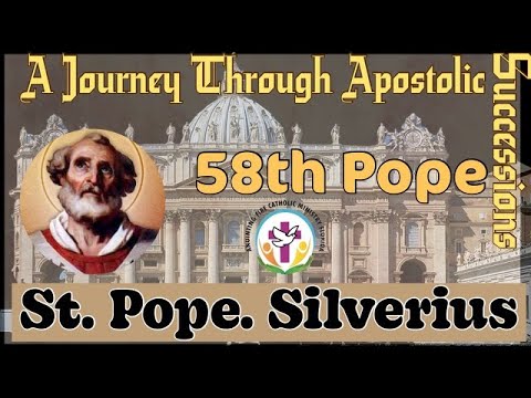 Pope Silverius- 58th Pope ||A Journey through Apostolic Successions||
