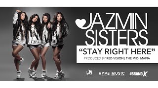 JAZMIN SISTERS - STAY RIGHT HERE (STREAM)