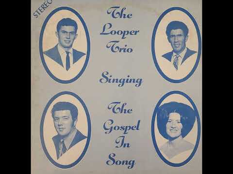 The Looper Trio - Singing the Gospel in Song (Full Album / LP Rip)