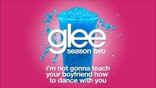 I&#39;m Not Gonna Teach Your Boyfriend How to Dance With You | Glee [HD FULL STUDIO]