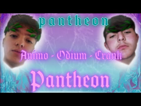 1. Animo, Odium, Crank - Pantheon - Produced By Sikada