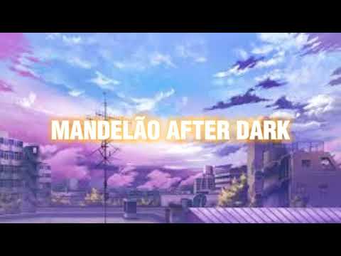 MANDELÃO AFTER DARK 🌚