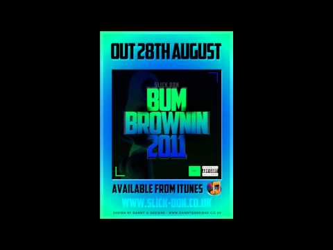 Slick Don - Bum Brownin 2011 (Subzero Remix) (DJ Q 1xtra Rip)