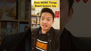 Even MORE Things Board Gamers Say… #boardgames #games #gamer