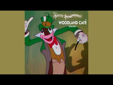 Truckin' - Silly Symphony "Woodland Café"