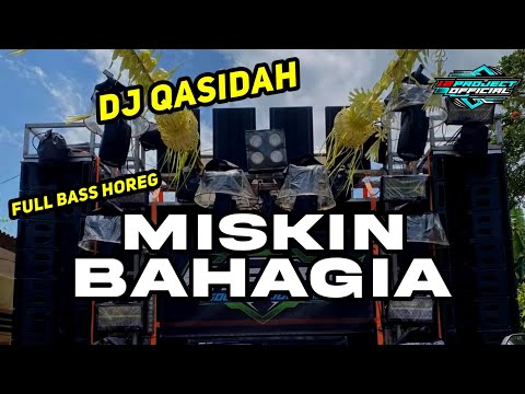 DJ QASIDAH MISKIN TAPI BAHAGIA full bass horeg