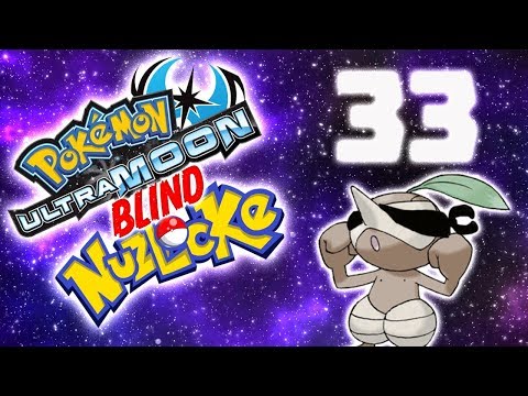 Pokemon Ultra Moon BLIND NUZLOCKE: PART 33- (NO LADY)