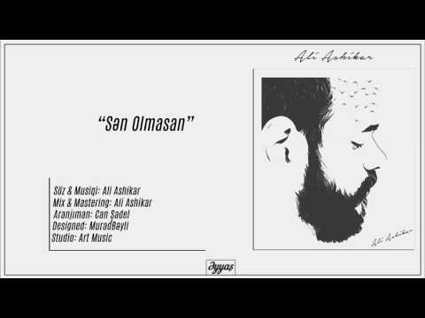 Ali Ashikar — Sən Olmasan