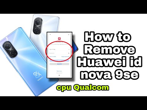 how to remove ID Huawei nova 9 SE . CPU Qualcomm.