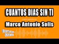 Marco Antonio Solis - Cuantos Dias Sin Ti (Versión Karaoke)