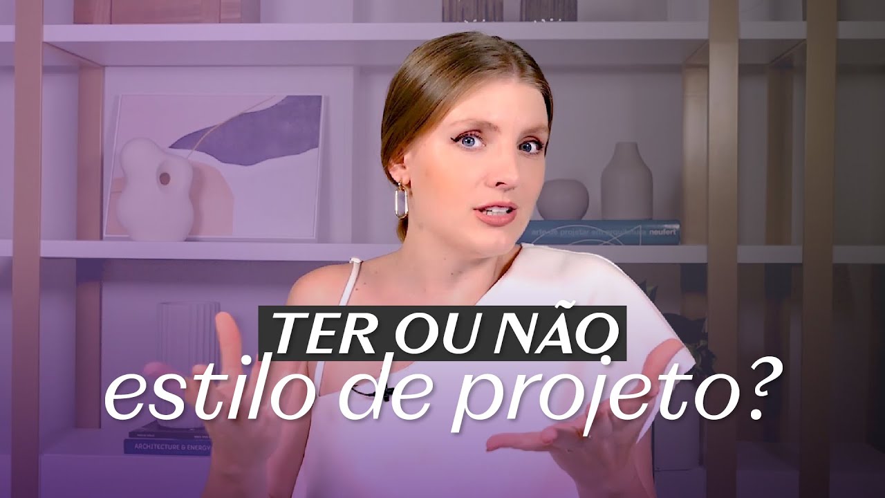 ESTILOS DE PROJETOS DE ARQUITETURA - preciso ter o meu  próprio estilo?