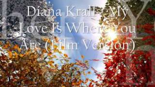 Diana Krall - My Love Is Where You Are