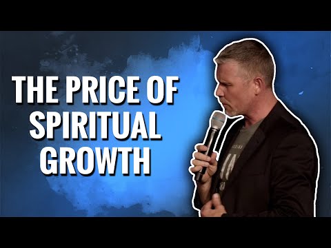 The Price of Spiritual Growth