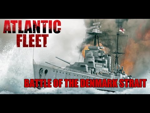 Casual Saturday - Atlantic Fleet: Battle of the Denmark Strait