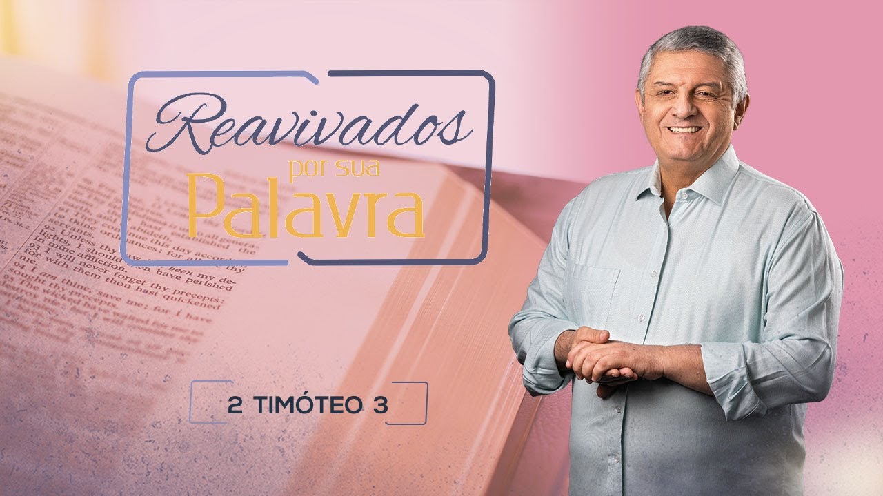 REAVIVADOS - 2 TIMÓTEO 3