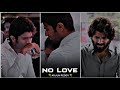 No Love L Vijay Deverakonda L Shalini Pandey L New Status L Sad Status L WhatsApp Status L