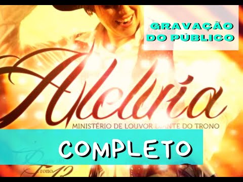 GRAVAÇÃO do PÚBLICO "ALELUIA" || COMPLETO || Diante do Trono || DT 13 || 2010