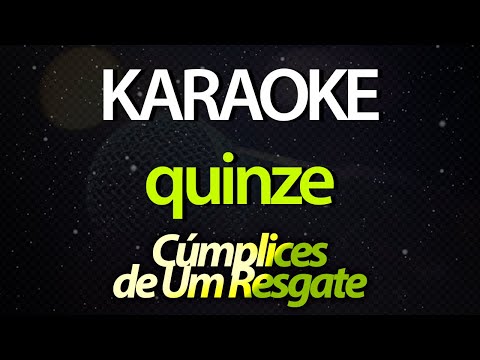 🎤 Cúmplices de Um Resgate (Mafe Peccin) - Quinze (Karaoke Version)