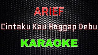 Download lagu Arief - Cintaku Kau Anggap Debu [Karaoke] | LMusical mp3