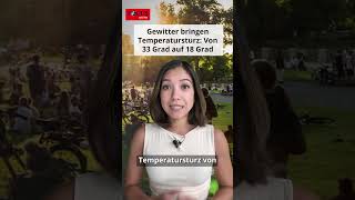 Gewitter bringen starken Temperatursturz - Von 33 auf 18 Grad