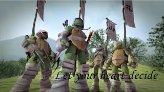 TMNT 2012~Let your heart decide