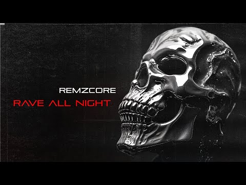 Remzcore - Rave All Night 💀