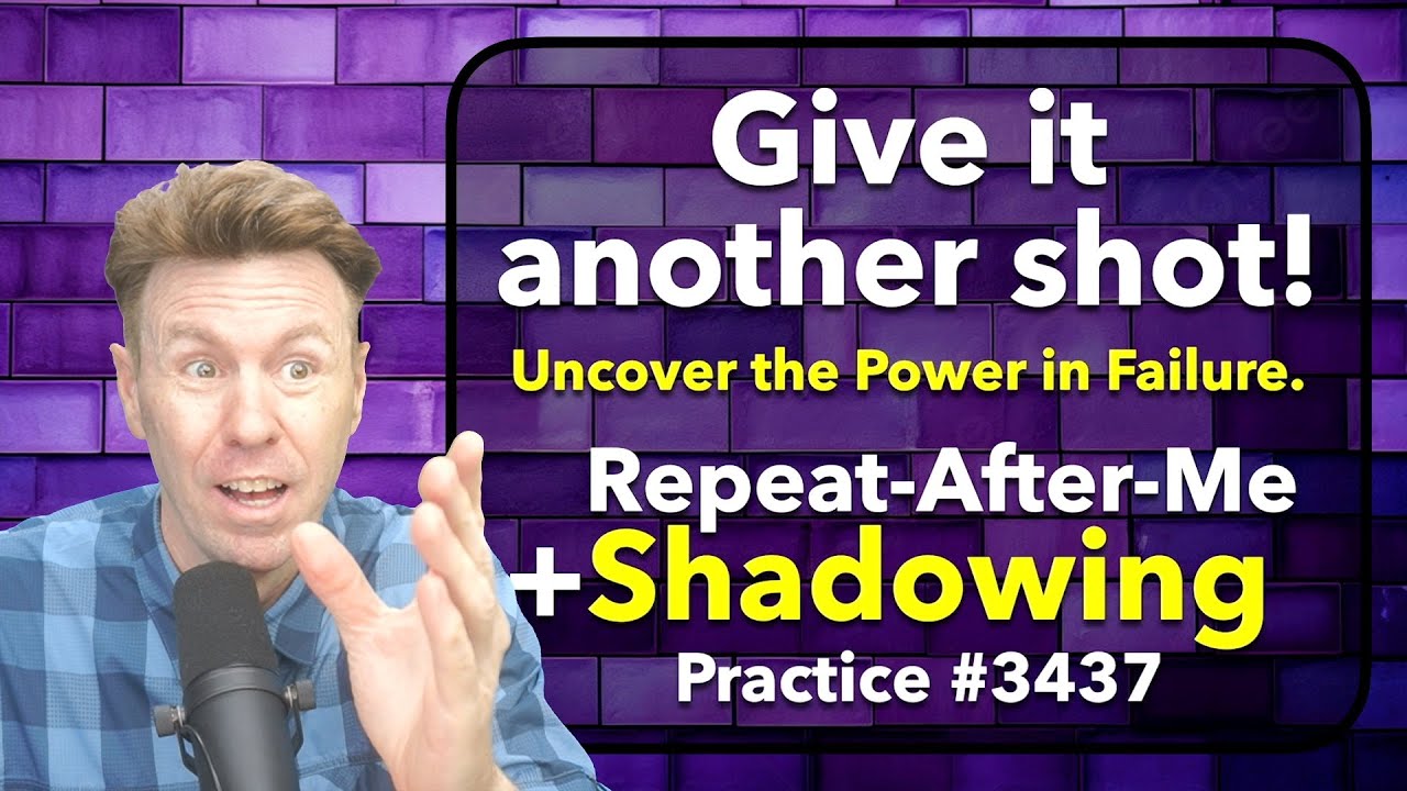 Give it another shot! Practice Speaking English