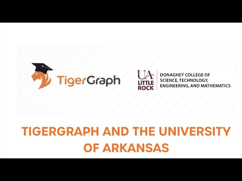 University of Arkansas: Part 1: Zero to Advanced Analytics & ML in 60 minutes with TIgerGraph